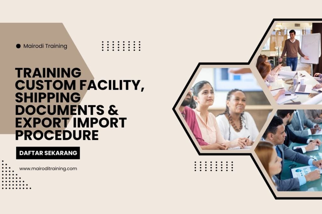 Training Custom Facility, Shipping Documents & Export Import Procedure
